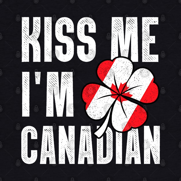 St Patrick’s Day Kiss Me I’m Canadian by snnt